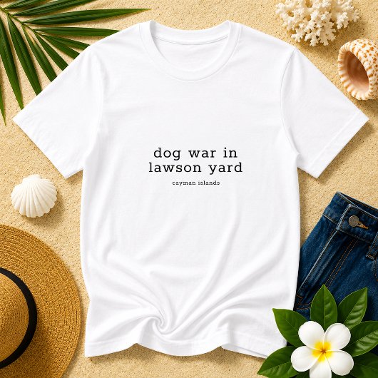 ケイマン諸島の楽しい歌詞「Dog War Lawson Yard」 Tシャツ