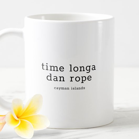 ケイマン諸島の面白い方言 Time Longa Dan Rope コーヒーマグカップ