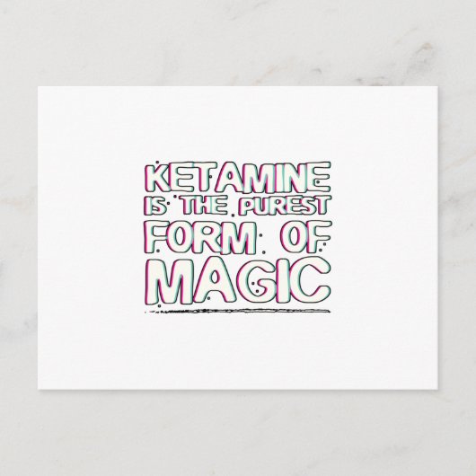 ケタミンは魔法の最も純粋な型枠 |ギフト ポストカード (正面)