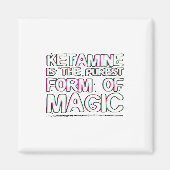 ケタミンは魔法の最も純粋な型枠 |ギフト マグネット (正面)