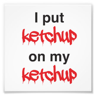 ケチャップにケチャップを乗せる フォトプリント           