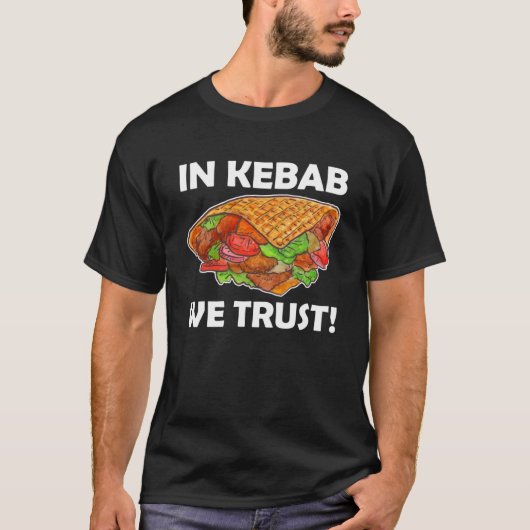 ケバブで我々はトルコのケバブ衣装ケバブを信頼 Tシャツ (正面)