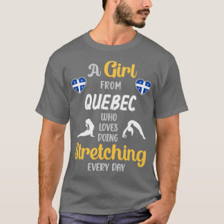 ケベック出身でストレッチをするのが大好きな女の子 Tシャツ