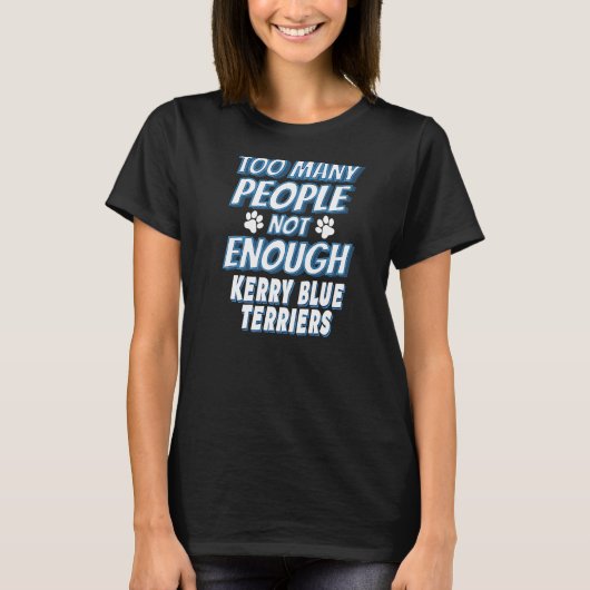 ケリー・ブルー・テリアが犬を飼い始める反社会的 Tシャツ (正面)