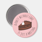 ケーキのないパーティーは単なる会議である マグネット (正面/裏面)