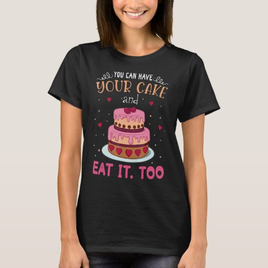 ケーキも食べ食べていい Tシャツ (正面)