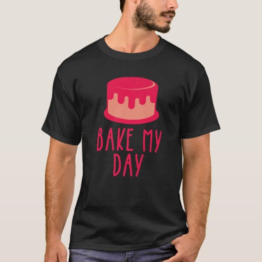 ケーキベーキングことわざベイクマイデイテーマケーキ Tシャツ (正面)