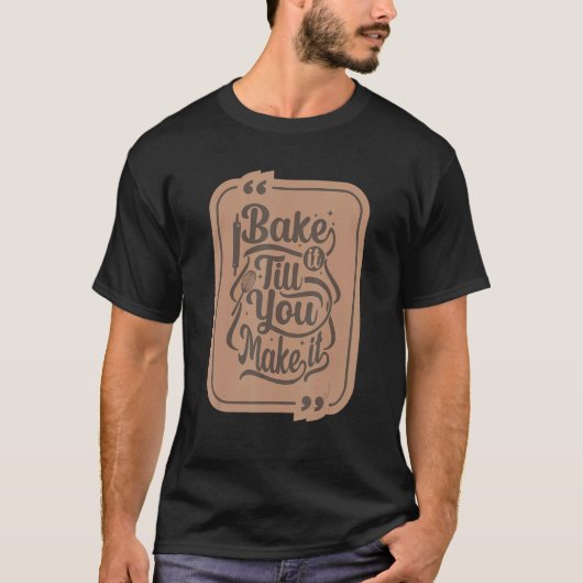 ケーキ作りのシェフとベーカーが作れるまで焼く Tシャツ (正面)