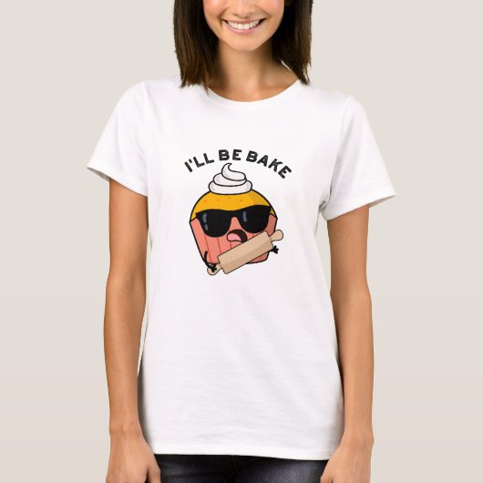 ケーキ職人で冗談を言う カップケーキの駄洒落デザイン Tシャツ (正面)