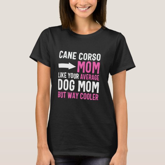 ケーン・コルソのお母さんあなたの平均的な犬の母がコール好き Tシャツ (正面)