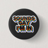 ゲイっぽい音がする?いいよ Funny Pride 引用 缶バッジ (正面)