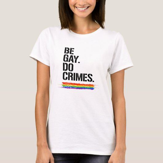 ゲイであって犯罪を犯せ Tシャツ (正面)