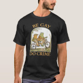ゲイであれ、犯罪を犯せ - カエルとヒキガエル Tシャツ (正面)