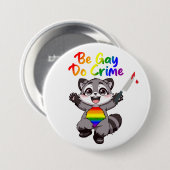 ゲイであれ、犯罪を犯せ LGBTQ+ プライド アライグマ 缶バッジ (正面&裏面)