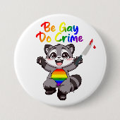 ゲイであれ、犯罪を犯せ LGBTQ+ プライド アライグマ 缶バッジ (正面)