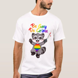 ゲイであれ、犯罪を犯せ LGBTQ+ プライド アライグマ Tシャツ