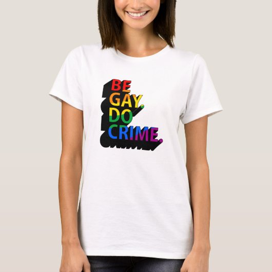 ゲイであれ、犯罪を犯せ Tシャツ (正面)