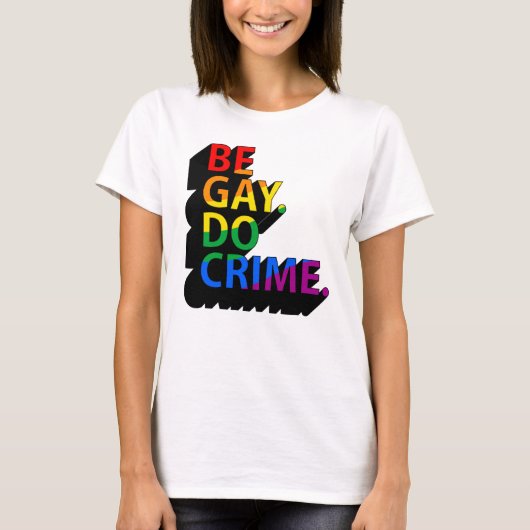 ゲイであれ、犯罪を犯せ Tシャツ (正面)
