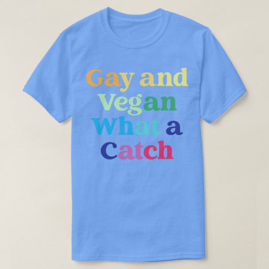 ゲイとビーガンWhat A Catch Veganism LGBT引用文 Tシャツ (デザイン正面)