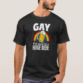 ゲイと巨大なビールの必要性Lgbtq同性愛者ビールP Tシャツ (正面)