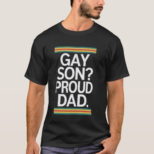 ゲイの息子を誇りに思うパパ。 Tシャツ (正面)