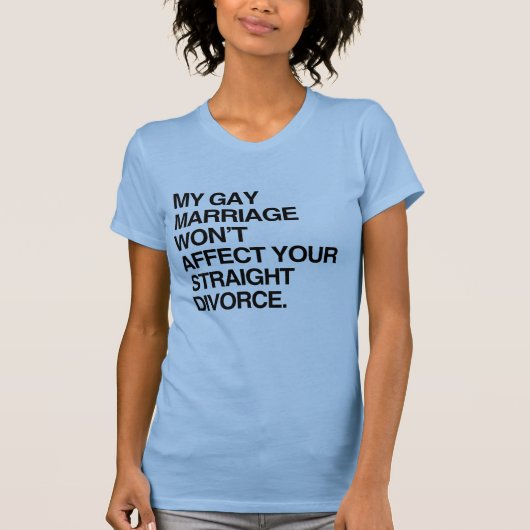 ゲイの私の結婚は影響を与えないTシャツ Tシャツ (正面)