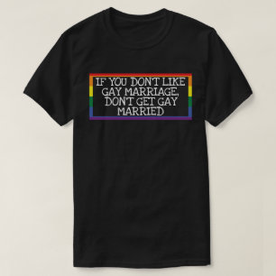 ゲイの結婚が好きじゃない、ゲイを得ない結婚した Tシャツ