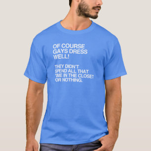 ゲイはもちろんおしゃれです Tシャツ