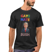 ゲイはブッシュ嫌いTシャツ