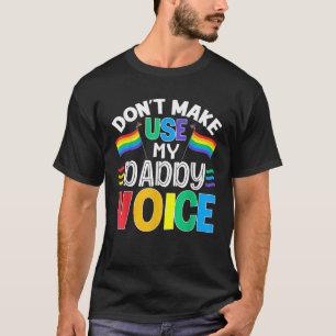 ゲイダディ私にボイスコギフトLGBTプライドを使わせない Tシャツ