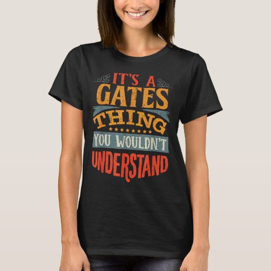 ゲイツに関する事柄だからあなたには理解できないでしょう Tシャツ (正面)