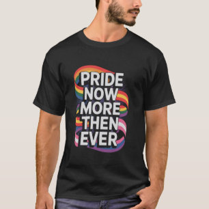 ゲイプライドとトランスジェンダーの平等 プライド・ナウもっと  Tシャツ