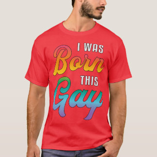 ゲイプライド私は生まれこのゲイLgbtレインボーおもしろい Tシャツ