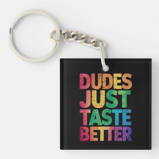 ゲイプライド ディストressed Dudes Just Taste Better キーホルダー (正面)