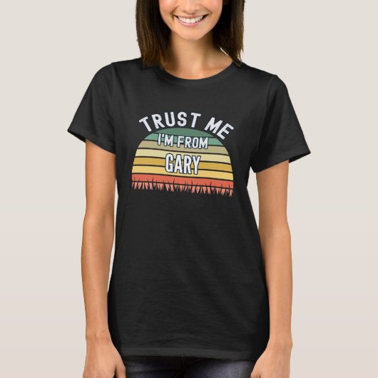 ゲイリーから私を信頼 Tシャツ (正面)