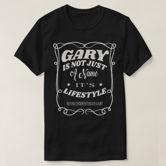 ゲイリーは単なる名前ではないライフスタイルおもしろいGary Tシャツ (デザイン正面)