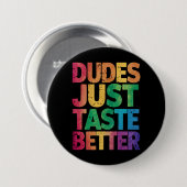 ゲイ プライド ディストressed Tシャツ Dudes Just Taste Better 缶バッジ (正面&裏面)
