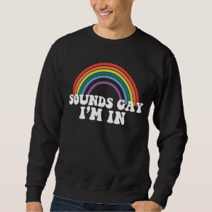 ゲイ プライド LGBT レインボー サウンド ゲイ I'm イン レインボー ゲイ スウェットシャツ