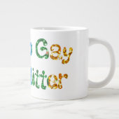 ゲイ ユーモア 私はとてもゲイだ 私は屁を輝かせる ジャンボコーヒーマグカップ (右)