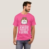 ゲルビ素晴らしルは私だ素晴らしからGeだ Tシャツ (正面フル)