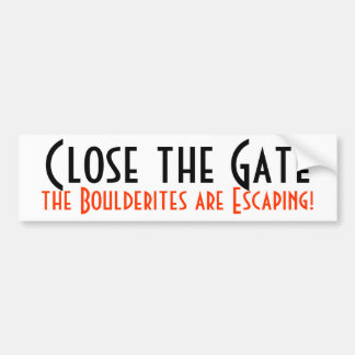 ゲートを、Boulderites脱出しています閉めて下さい! バンパーステッカー