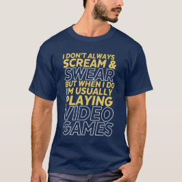 ゲーマおもしろいーとゲームギークTシャツ私は常に行わない Tシャツ