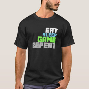 ゲーマクールーシャツ。食べスリープゲームリピート! Tシャツ