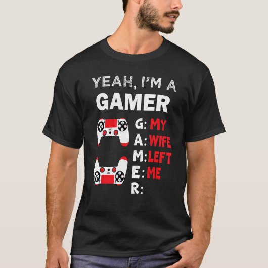 ゲーマーええ私はゲーマー私の妻離れは私 Tシャツ (正面)