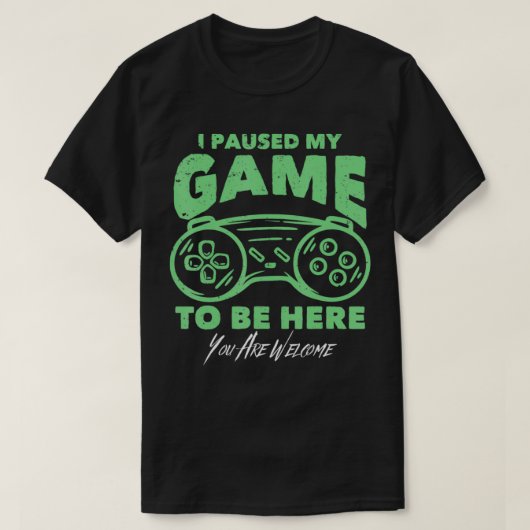ゲーマーおもしろいのジョークのシャツここに来るためにゲームを一時停止 Tシャツ (デザイン正面)