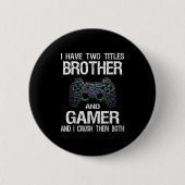 ゲーマーおもしろい引用文ビデオゲームGaming Boys Brother 缶バッジ (正面)