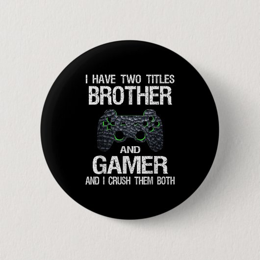 ゲーマーおもしろい引用文ビデオゲームGaming Boys Brother 缶バッジ (正面)