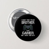 ゲーマーおもしろい引用文ビデオゲームGaming Boys Brother 缶バッジ (正面&裏面)