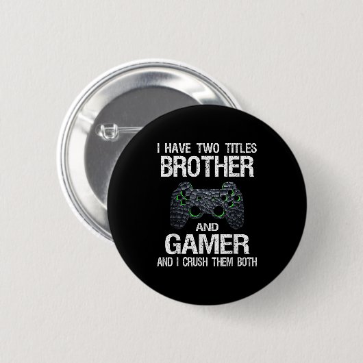 ゲーマーおもしろい引用文ビデオゲームGaming Boys Brother 缶バッジ (正面&裏面)