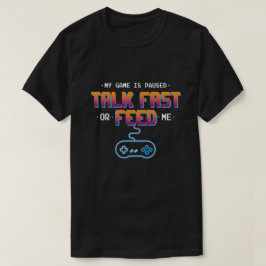 ゲーマーおもしろい引用文Tシャツ – 「ゲームが一時停止」 Tシャツ